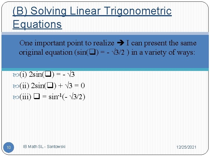 (B) Solving Linear Trigonometric Equations One important point to realize I can present the
