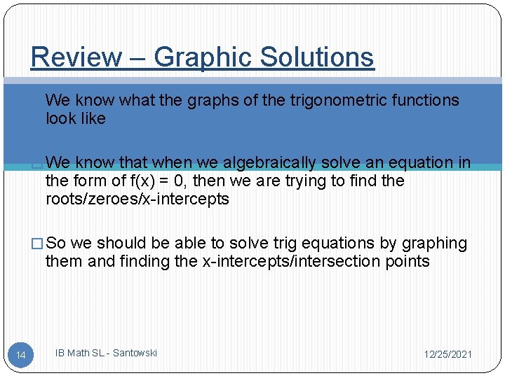Review – Graphic Solutions �We know what the graphs of the trigonometric functions look