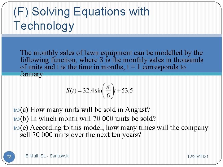 (F) Solving Equations with Technology The monthly sales of lawn equipment can be modelled