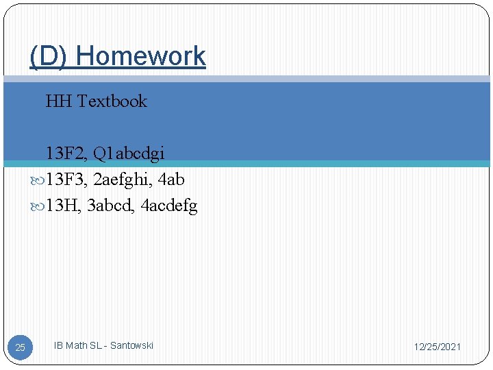 (D) Homework HH Textbook 13 F 2, Q 1 abcdgi 13 F 3, 2