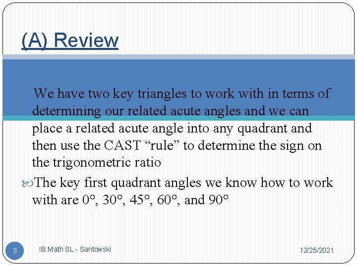 (A) Review We have two key triangles to work with in terms of determining