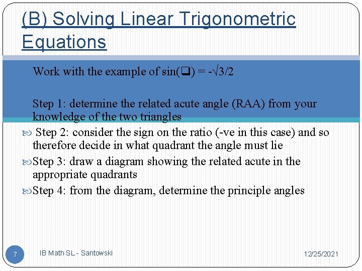 (B) Solving Linear Trigonometric Equations Work with the example of sin( ) = -√