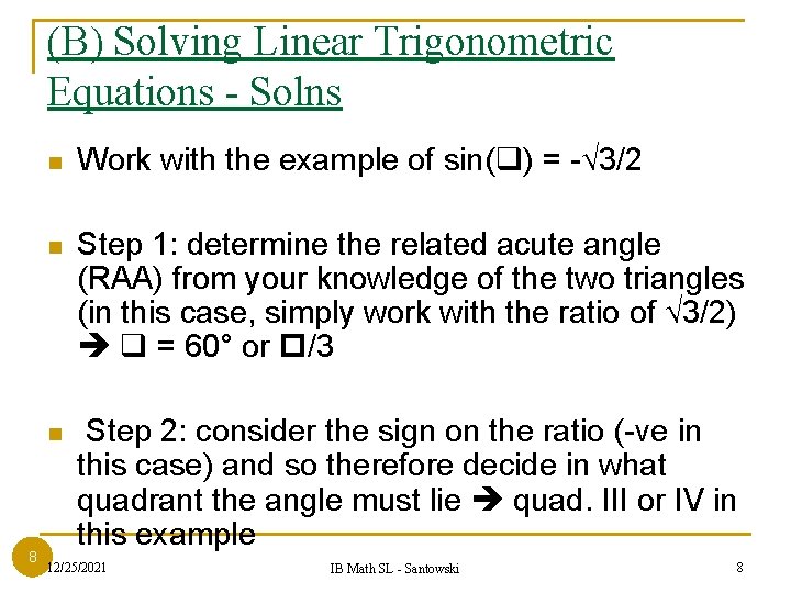 (B) Solving Linear Trigonometric Equations - Solns 8 n Work with the example of