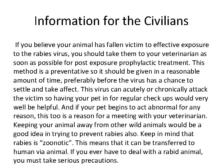 Information for the Civilians If you believe your animal has fallen victim to effective