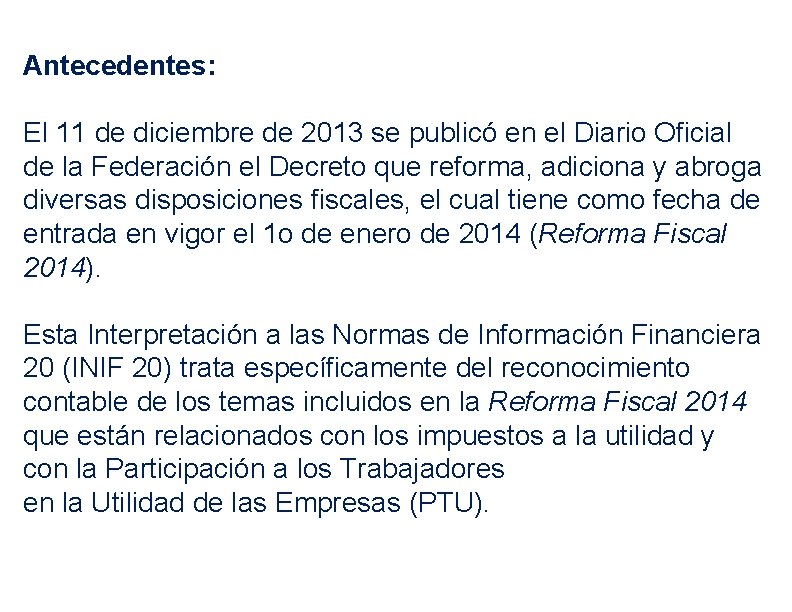 Antecedentes: El 11 de diciembre de 2013 se publicó en el Diario Oficial de