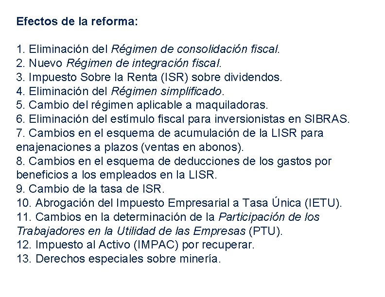 Efectos de la reforma: 1. Eliminación del Régimen de consolidación fiscal. 2. Nuevo Régimen