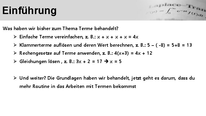 Einführung Was haben wir bisher zum Thema Terme behandelt? Ø Einfache Terme vereinfachen, z.