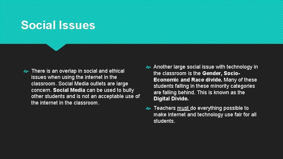 Social Issues There is an overlap in social and ethical issues when using the