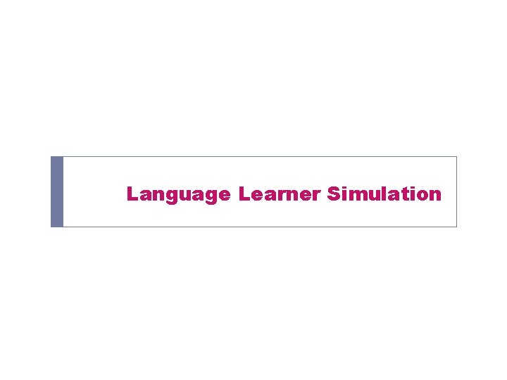 Language Learner Simulation 