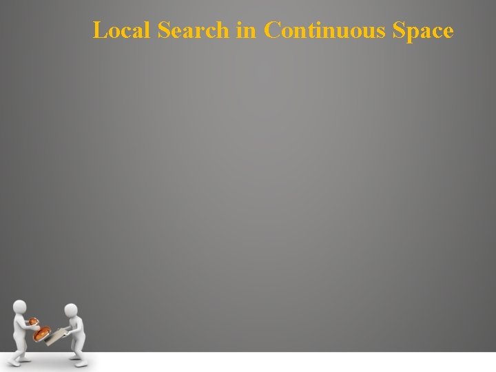 Local Search in Continuous Space 
