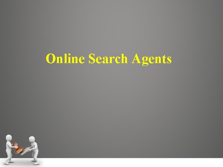 Online Search Agents 
