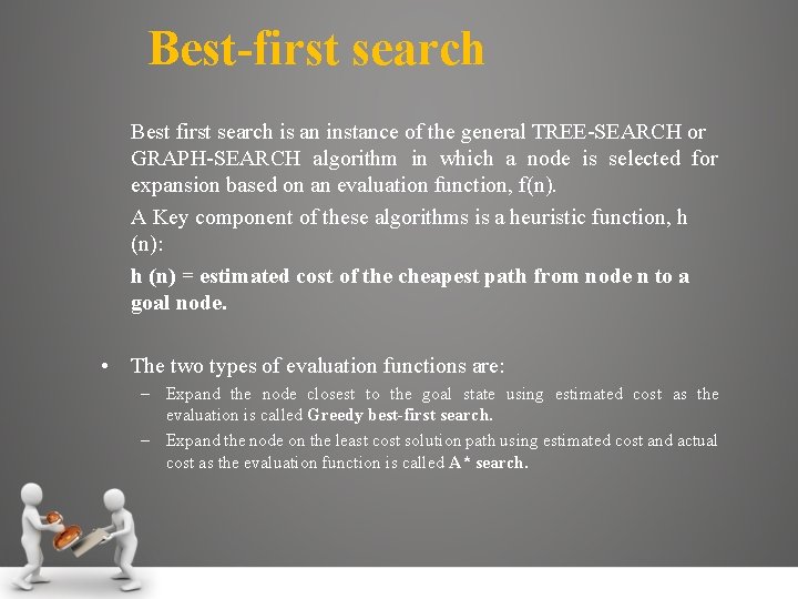 Best-first search Best first search is an instance of the general TREE-SEARCH or GRAPH-SEARCH