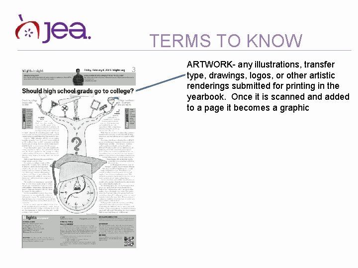 TERMS TO KNOW ARTWORK- any illustrations, transfer type, drawings, logos, or other artistic renderings