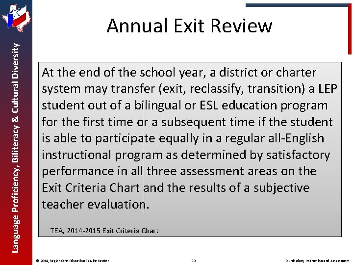 Language Proficiency, Biliteracy & Cultural Diversity Annual Exit Review At the end of the