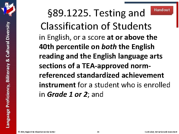 Language Proficiency, Biliteracy & Cultural Diversity § 89. 1225. Testing and Classification of Students