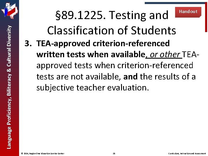 Language Proficiency, Biliteracy & Cultural Diversity § 89. 1225. Testing and Classification of Students