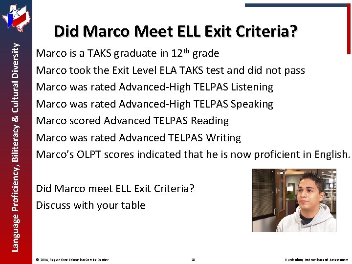 Language Proficiency, Biliteracy & Cultural Diversity Did Marco Meet ELL Exit Criteria? Marco is