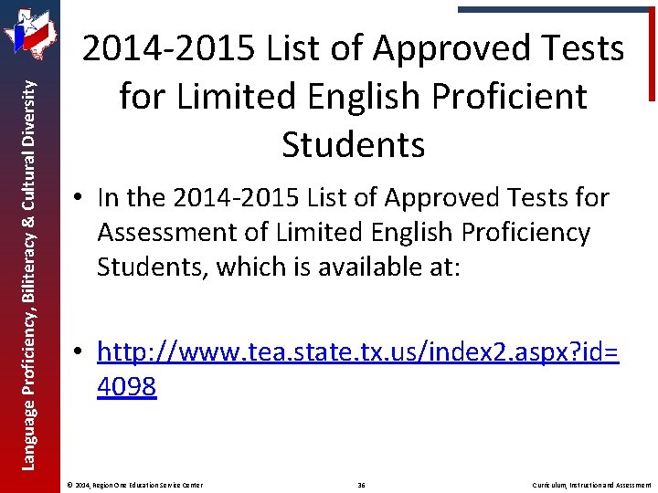 Language Proficiency, Biliteracy & Cultural Diversity 2014 -2015 List of Approved Tests for Limited