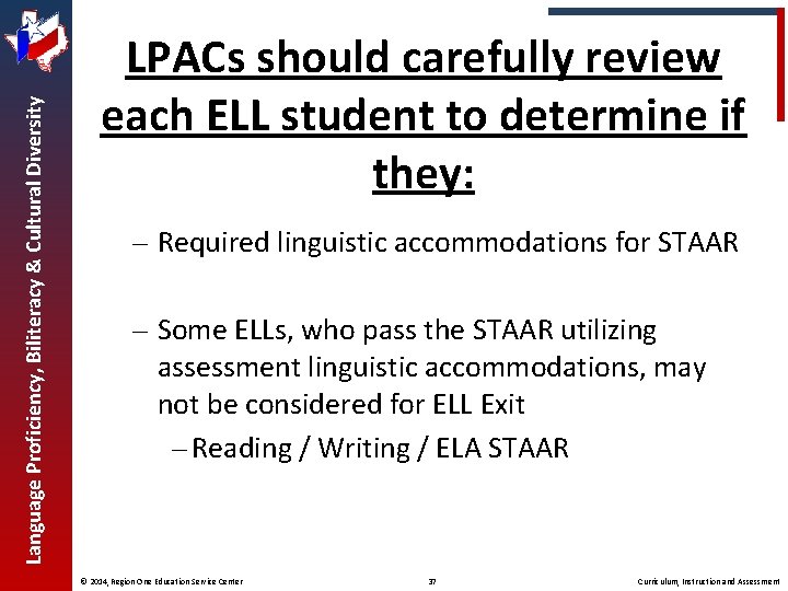 Language Proficiency, Biliteracy & Cultural Diversity LPACs should carefully review each ELL student to