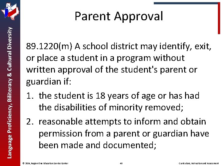 Language Proficiency, Biliteracy & Cultural Diversity Parent Approval 89. 1220(m) A school district may