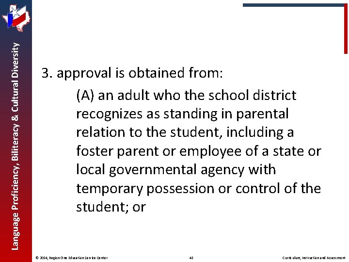 Language Proficiency, Biliteracy & Cultural Diversity 3. approval is obtained from: (A) an adult