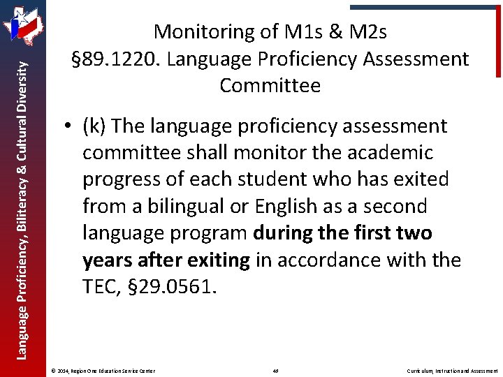 Language Proficiency, Biliteracy & Cultural Diversity Monitoring of M 1 s & M 2