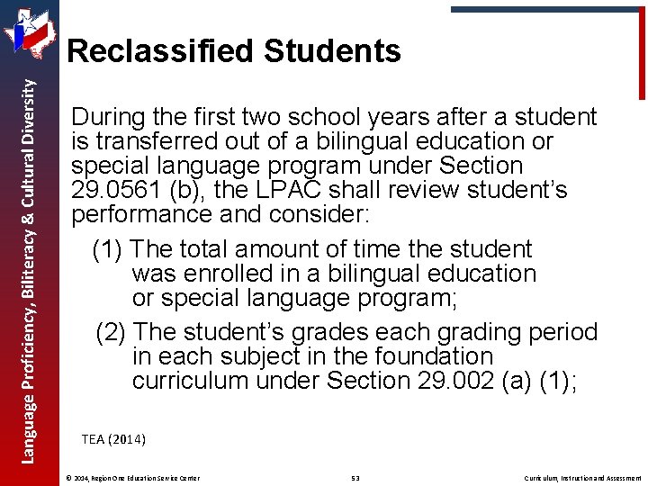 Language Proficiency, Biliteracy & Cultural Diversity Reclassified Students During the first two school years