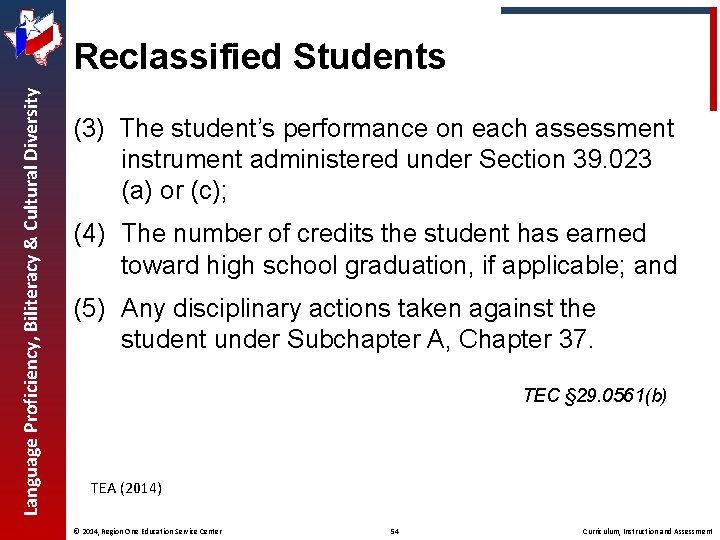Language Proficiency, Biliteracy & Cultural Diversity Reclassified Students (3) The student’s performance on each