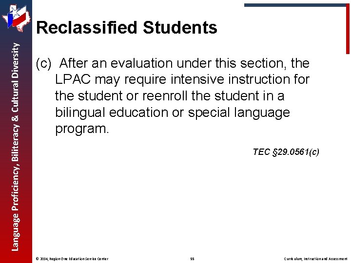 Language Proficiency, Biliteracy & Cultural Diversity Reclassified Students (c) After an evaluation under this