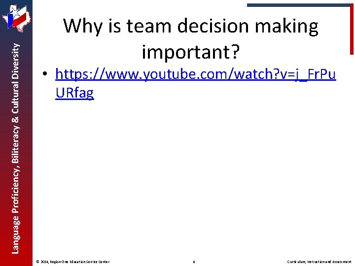Language Proficiency, Biliteracy & Cultural Diversity Why is team decision making important? • https: