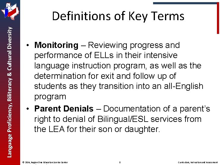 Language Proficiency, Biliteracy & Cultural Diversity Definitions of Key Terms • Monitoring – Reviewing