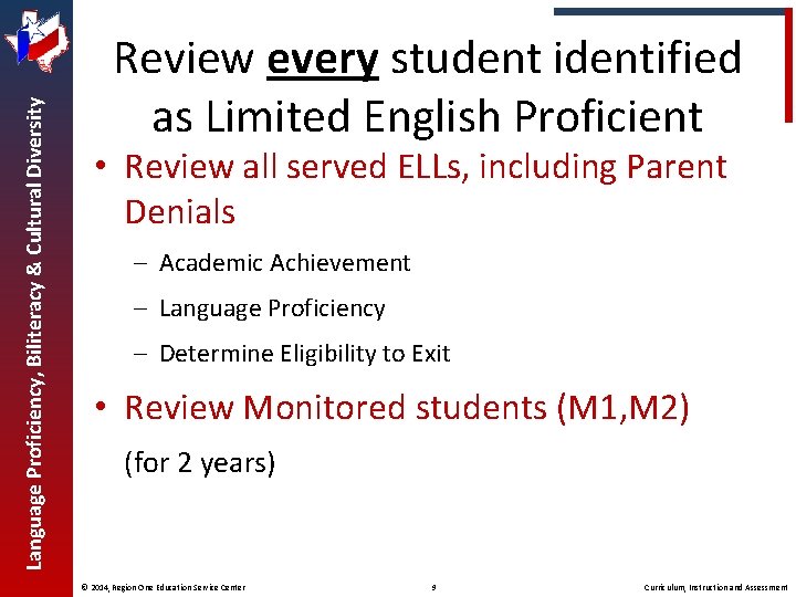 Language Proficiency, Biliteracy & Cultural Diversity Review every student identified as Limited English Proficient