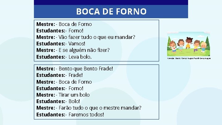 BOCA DE FORNO Mestre: - Boca de Forno Estudantes: - Forno! Mestre: - Vão