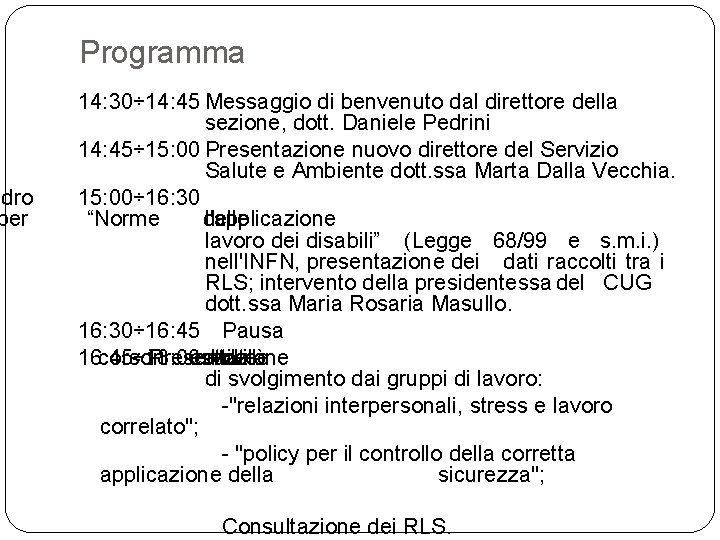 adro per Programma 14: 30÷ 14: 45 Messaggio di benvenuto dal direttore della sezione,