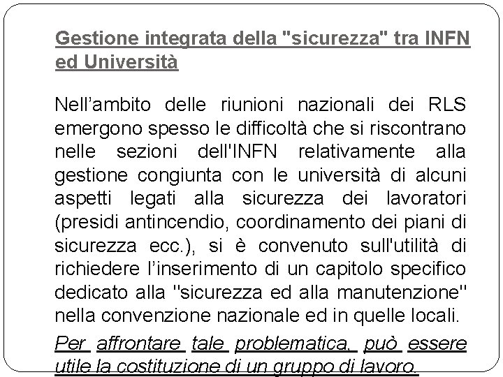 Gestione integrata della "sicurezza" tra INFN ed Università Nell’ambito delle riunioni nazionali dei RLS