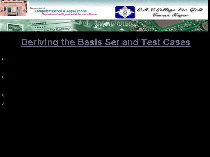 Deriving the Basis Set and Test Cases Using the design or code as a