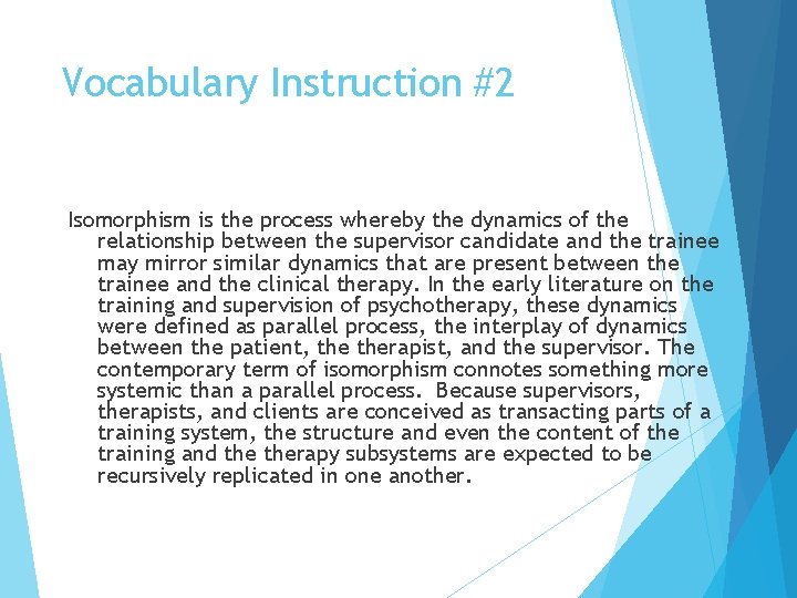 Vocabulary Instruction #2 Isomorphism is the process whereby the dynamics of the relationship between