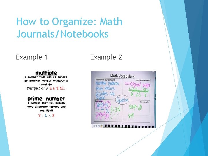 How to Organize: Math Journals/Notebooks Example 1 Example 2 