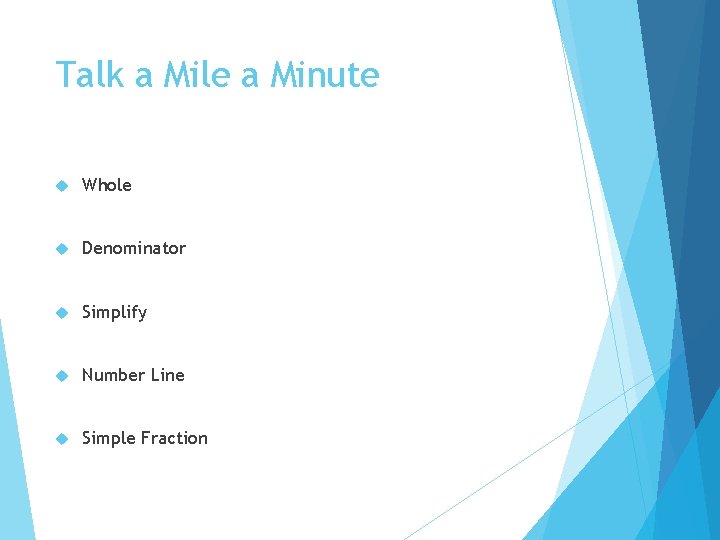 Talk a Mile a Minute Whole Denominator Simplify Number Line Simple Fraction 