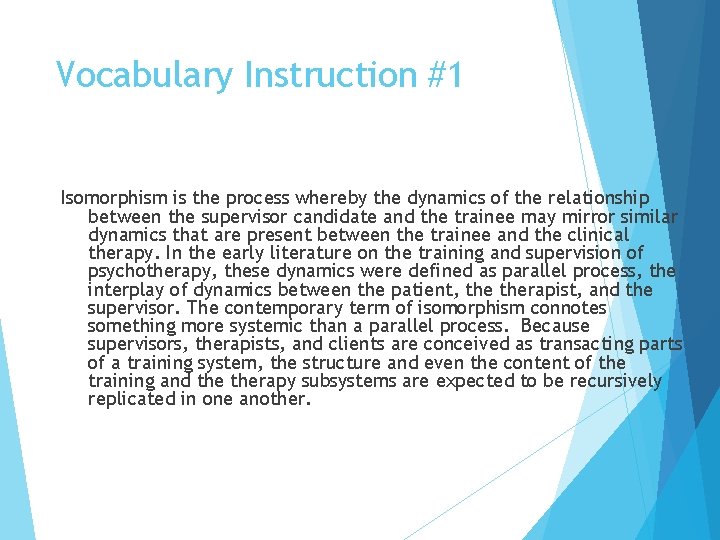 Vocabulary Instruction #1 Isomorphism is the process whereby the dynamics of the relationship between