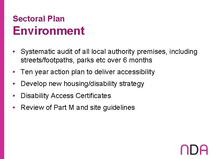 Sectoral Plan Environment • Systematic audit of all local authority premises, including streets/footpaths, parks