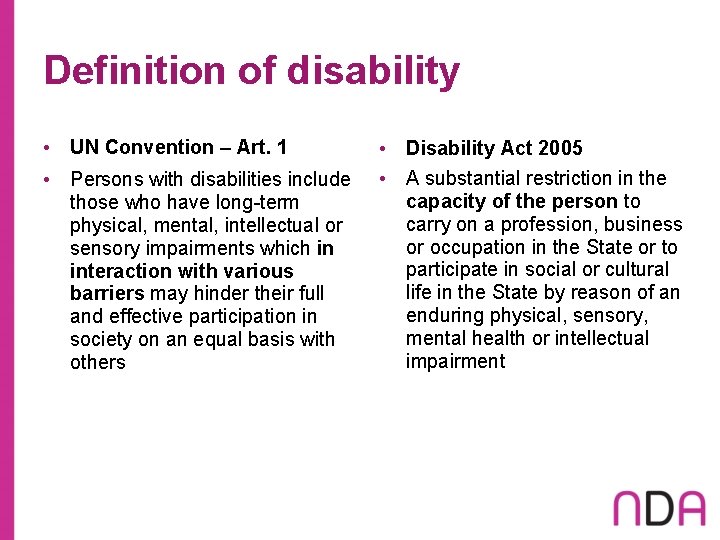 Definition of disability • UN Convention – Art. 1 • Persons with disabilities include
