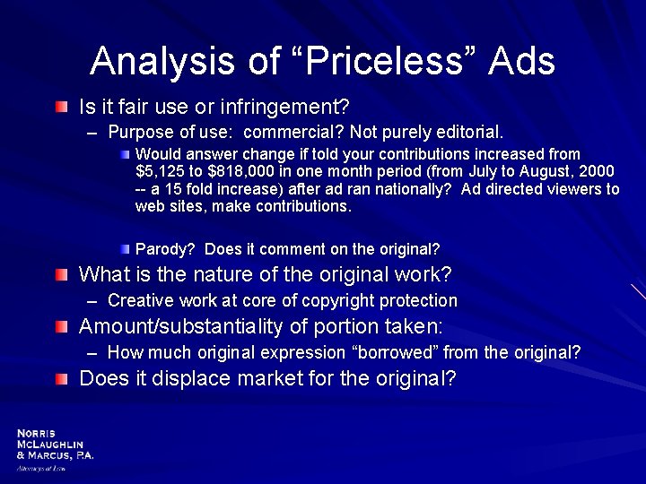 Analysis of “Priceless” Ads Is it fair use or infringement? – Purpose of use: