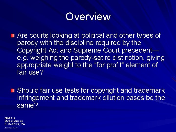 Overview Are courts looking at political and other types of parody with the discipline
