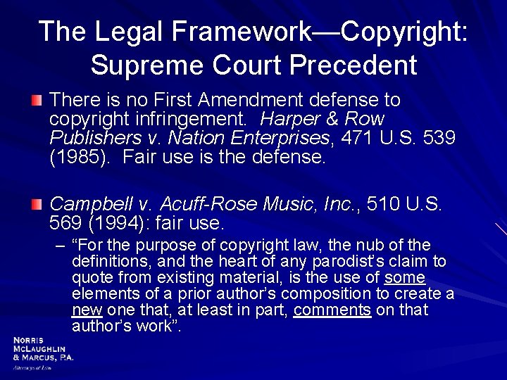 The Legal Framework—Copyright: Supreme Court Precedent There is no First Amendment defense to copyright