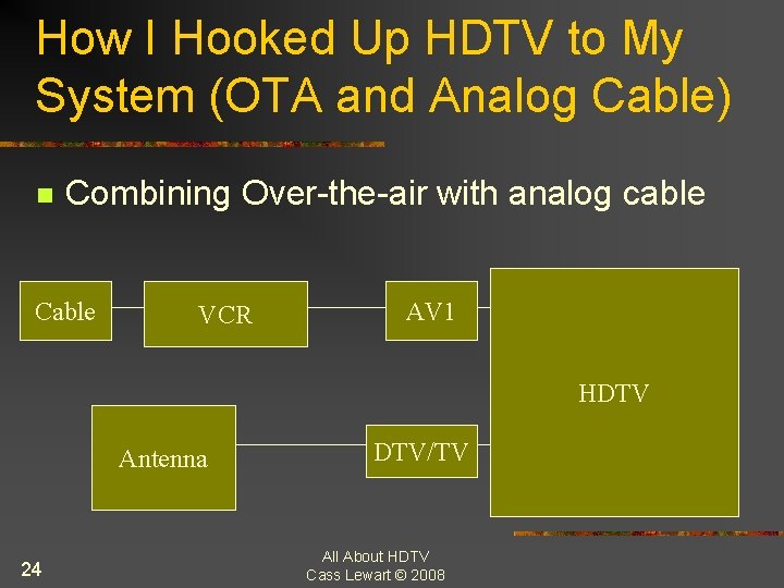 How I Hooked Up HDTV to My System (OTA and Analog Cable) n Combining