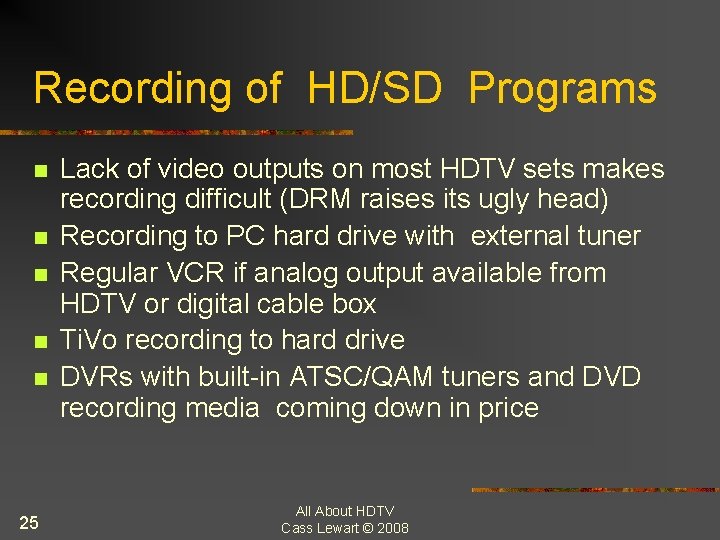 Recording of HD/SD Programs n n n 25 Lack of video outputs on most