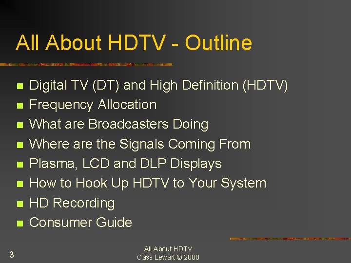 All About HDTV - Outline n n n n 3 Digital TV (DT) and
