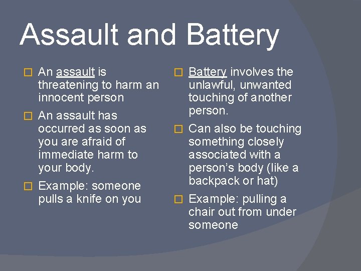 Assault and Battery An assault is threatening to harm an innocent person � An