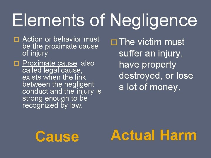 Elements of Negligence Action or behavior must be the proximate cause of injury �